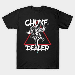 brazilian jiu jitsu choke dealer mma gift idea T-Shirt